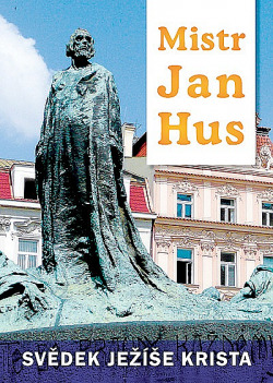 Mistr Jan Hus: svědek Ježíše Krista