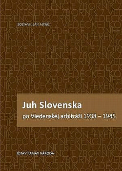 Juh Slovenska po Viedenskej arbitráži 1938-1945
