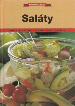 Saláty. Rychlé recepty - zaručený úspěch