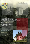 Příběh obce a zámku Mcely: 1252-2012; 1652-2012