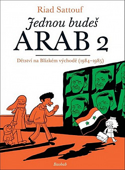 Jednou budeš Arab 2: Dětství na Blízkém východě (1984-1985)