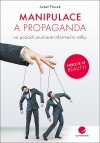 Manipulace a propaganda: na pozadí současné informační války