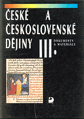 České a československé dějiny III - Dokumenty a materiály