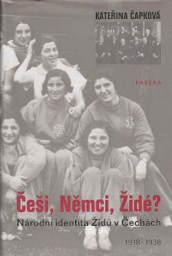 Češi, Němci, Židé? : Národní identita Židů v Čechách 1918–1938