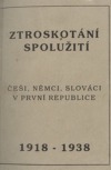 Ztroskotání spolužití: Češi, Němci a Slováci v první republice 1918 - 1939