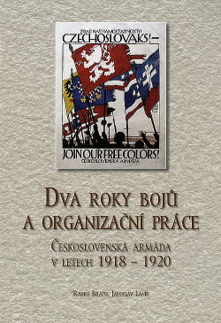 Dva roky bojů a organizační práce: Československá armáda v letech 1918-1920