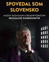 Spovedal som Slovensko - Rozhovor o stave slovenskej duše obálka knihy