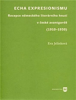 Echa expresionismu. Recepce německého literárního hnutí v české avantgardě (1910–1930)