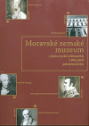 Moravské zemské muzeum - s úctou k práci průkopníků, s díky jejich pokračovatelům