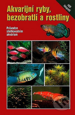 Akvarijní ryby, bezobratlí a rostliny