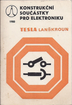 Konstrukční součástky pro elektroniku Tesla Lanškroun 1980