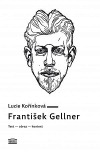 František Gellner. Text - obraz - kontext
