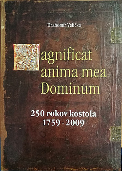 Magnificat anima mea Dominum 250 rokov kostola