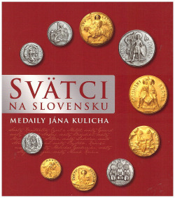 Svätci na Slovensku: Medaily Jána Kulicha