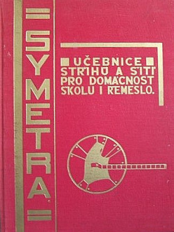 Symetra; učebnice střihů a šití pro domácnost, školu i řemeslo