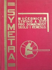 Symetra; učebnice střihů a šití pro domácnost, školu i řemeslo