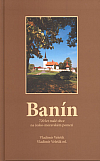 Banín: 720 let malé obce na česko-moravském pomezí