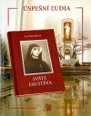Úspešní ľudia - Svätá Faustína