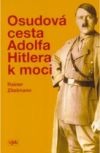 Osudová cesta Adolfa Hitlera k moci
