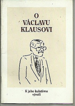 O Václavu Klausovi k jeho kulatému výročí obálka knihy