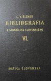 Bibliografia písomníctva slovenského VI.