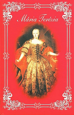 Mária Terézia - Život a doba obálka knihy
