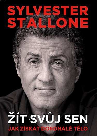 Sylvester Stallone: Žít svůj sen - Jak získat dokonalé tělo