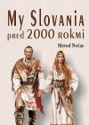 My Slovania pred 2000 rokmi