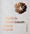 Oldřich Rosenbaum/Oldric Royce