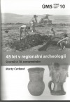 45 let v regionální archeologii