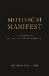 Motivační manifest - Devět pravidel pro utvrzení vlastní osobní síly