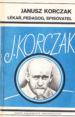 Janusz Korczak - lékař, pedagog a spisovatel