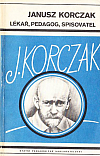 Janusz Korczak - lékař, pedagog a spisovatel
