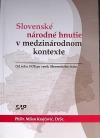 Slovenské národné hnutie v medzinárodnom kontexte: Od roku 1820 po vznik Slovenského štátu