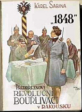 1848 Předbřeznoví revoluční bouřliváci v Rakousku - díl I., svazek 1
