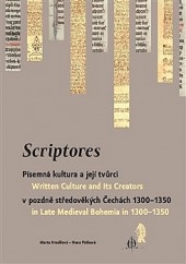 Scriptores (Písemná kultura a její tvůrci v pozdně středověkých Čechách 1300–1350)