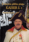 Z historie císařsko-královského pěšího pluku Kaiser č. 1