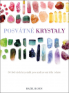 Posvátné krystaly - 50 léčivých krystalů pro uzdravení těla i