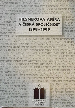Hilsnerova aféra a česká společnost 1899-1999