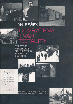 Odvrátená tvár totality: Politické perzekúcie na Slovensku v rokoch 1948–1953