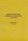 Riešenie židovskej otázky na Slovensku (1939-1945) - Dokumenty 2. časť