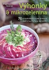 Výhonky a mikrozelenina - 70 prvotřídních superpotravin z vlastní kuchyňské zahrádky se 40 kreativními recepty pro vitalitu a zdra