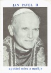Jan Pavel II - apoštol míru a naděje