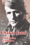 Kapitán Otakar Jaroš: příběh hrdiny od Sokolova