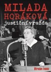 Milada Horáková: justiční vražda