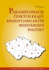 Paradiplomacie českých krajů: Regiony jako aktér mezinárodní politiky