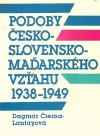 Podoby česko-slovensko--maďarského vzťahu 1938-1949