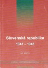 Slovenská republika 1943-1945: K pôsobeniu mocensko-represívneho aparátu a režimu
