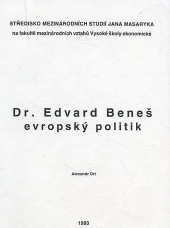 Dr. Edvard Beneš - evropský politik