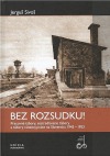Bez rozsudku! : Pracovné tábory, sústreďovacie tábory a tábory nútenej práce na Slovensku 1945-1953